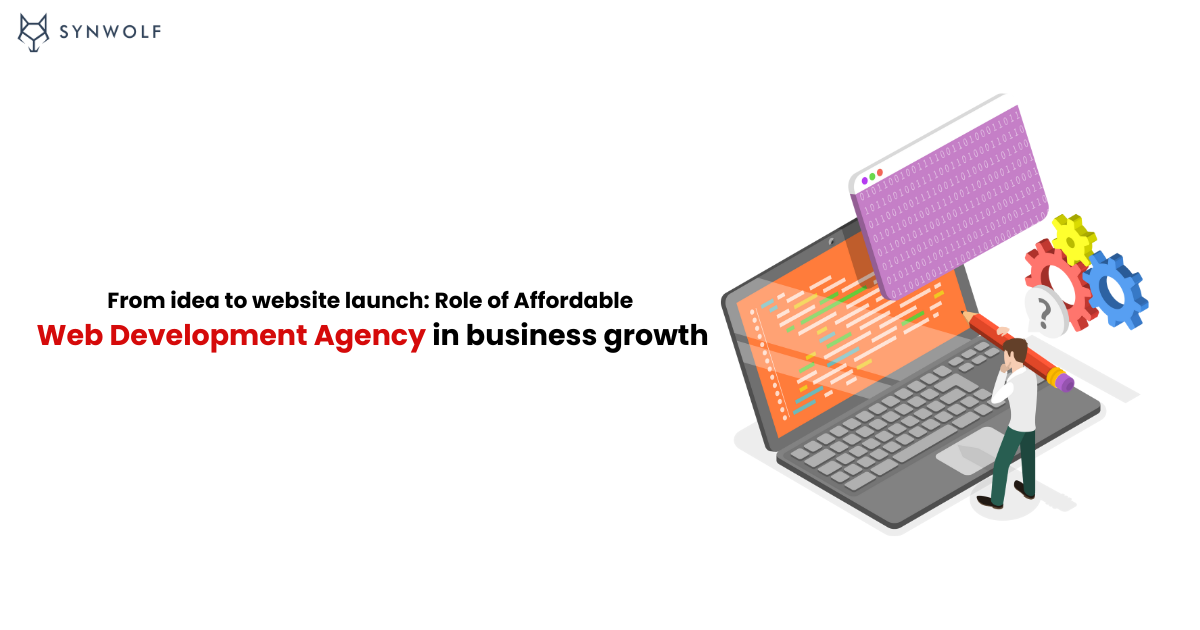 an infographic image of a man with laptop and code is popping up on laptop with text as from idea to website launch role of affordable web development agency in business growth