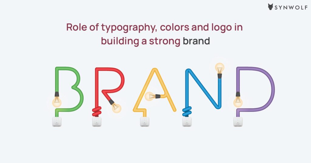 Typography, colors and fonts : How it impacts brand building