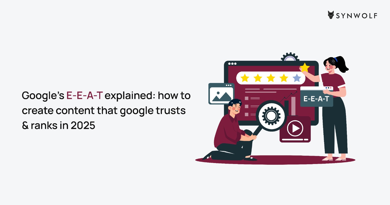 Illustration showing how content created focusing on Google’s E-E-A-T : (Experience, Expertise, Authoritativeness, and Trustworthiness) are the key factors in gaining Google’s trust and improving rankings.